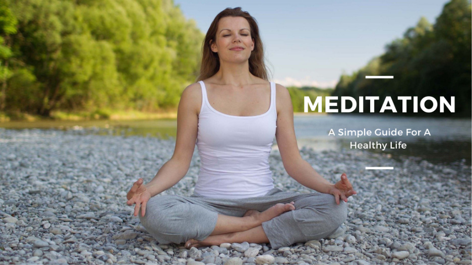 Meditation – A Simple Guide for a Healthy Life